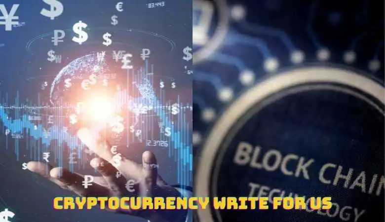 Cryptocurrency Write For Us | Blockchain, Bitcoin, Ethereum