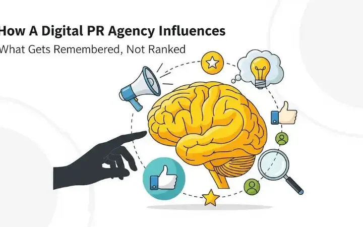 How A Digital PR Agency Influences What Gets Remembered, Not Ranked